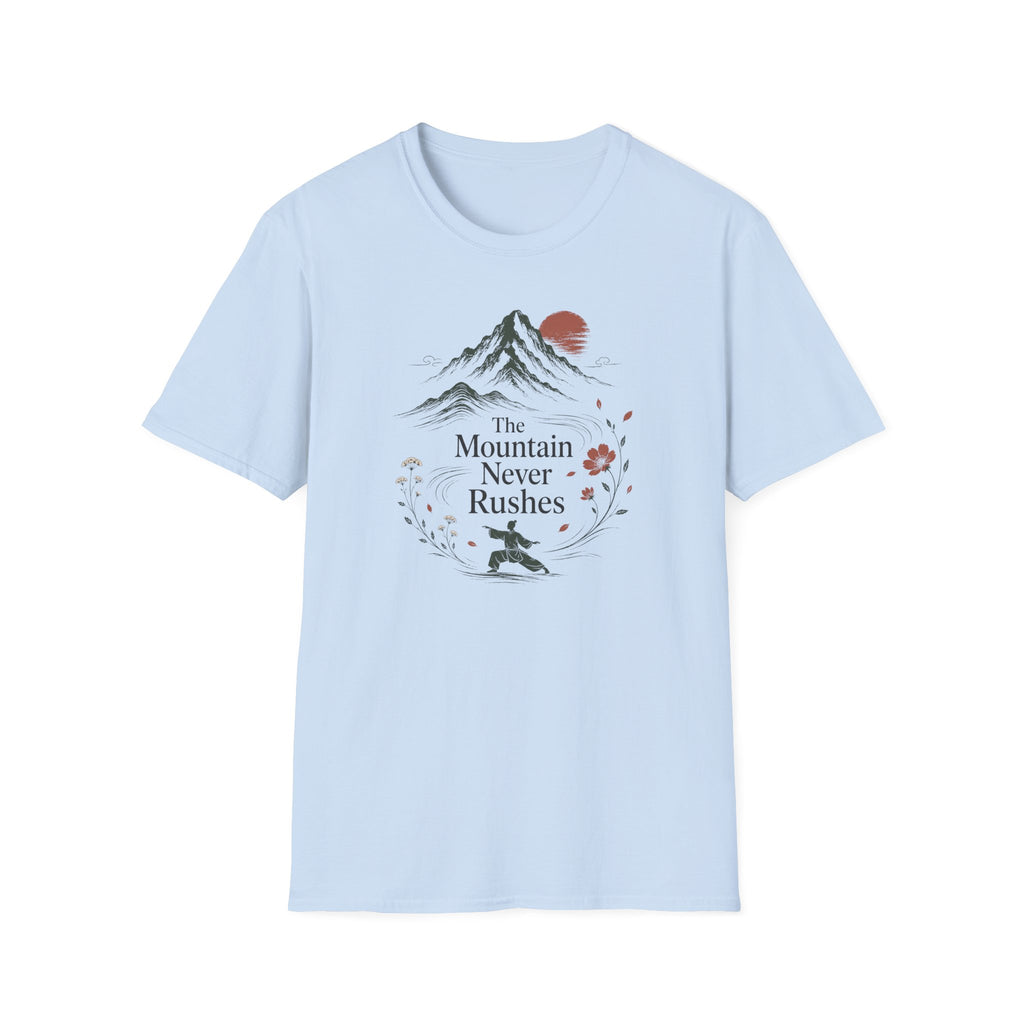 The Mountain Never Rushes T-Shirt