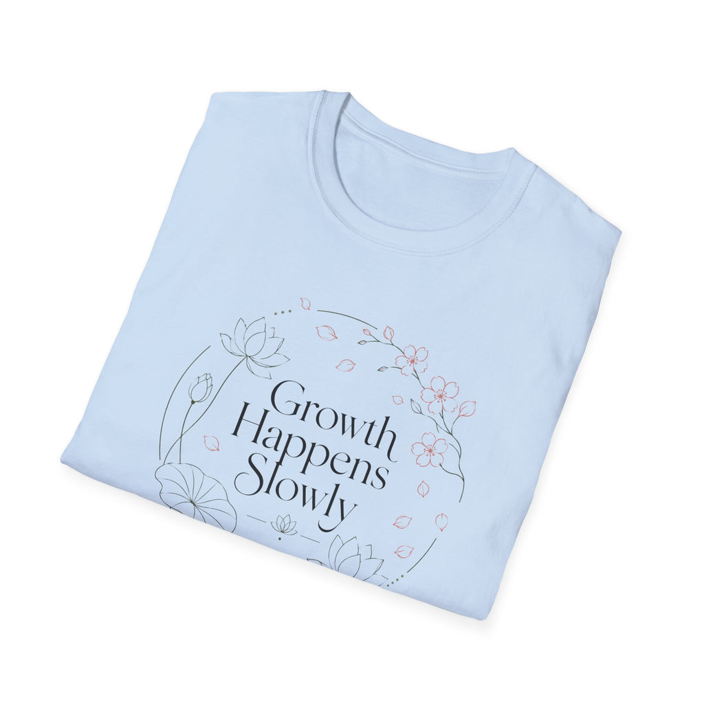 Growth Happens Slowly T-Shirt