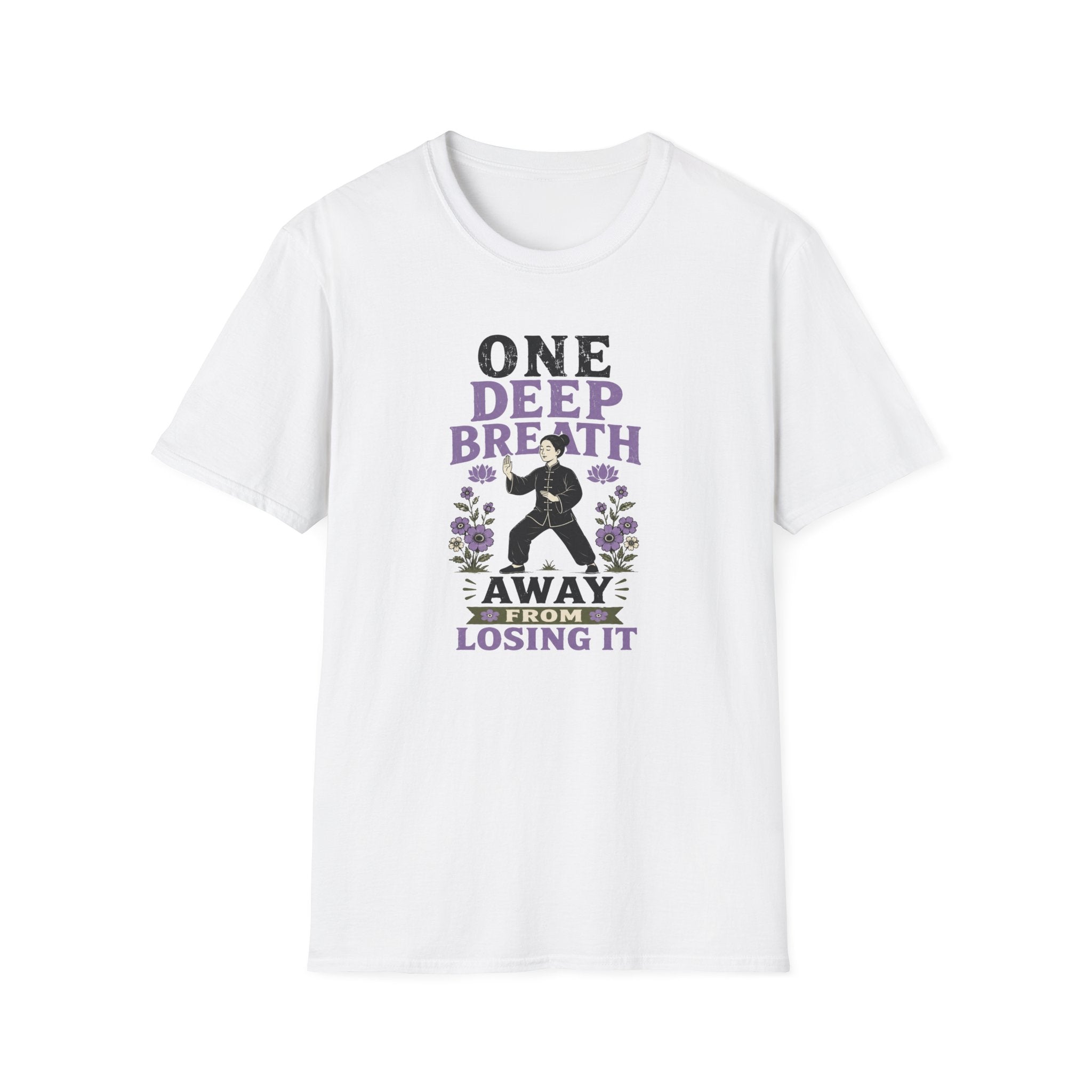 One Deep Breath Away From Losing It T-Shirt