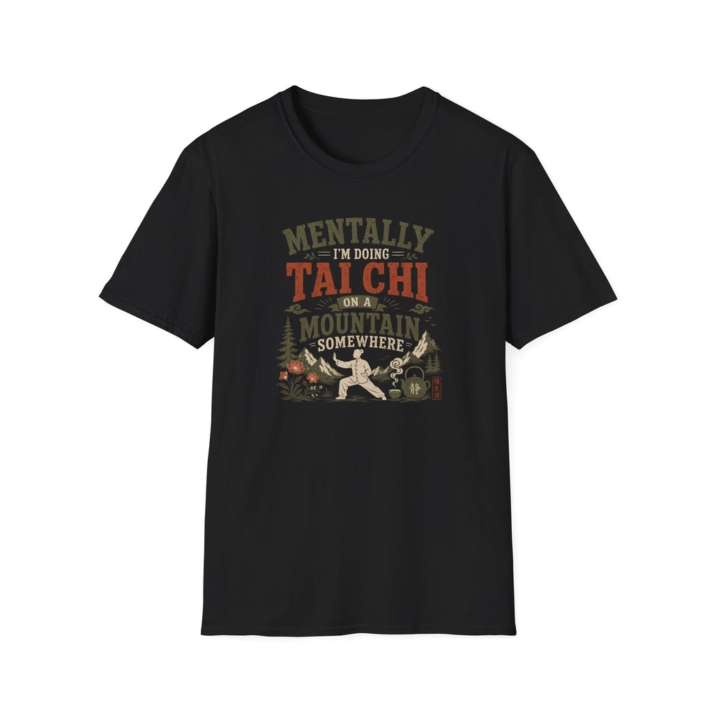 Mentally Tai Chi on a Mountain T-Shirt