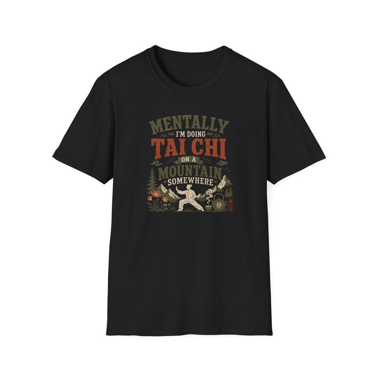 Mentally Tai Chi on a Mountain T-Shirt