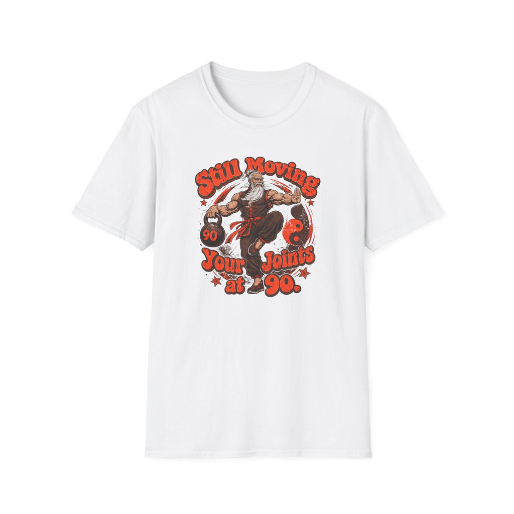 Still Moving Your Joints at 90 T-Shirt