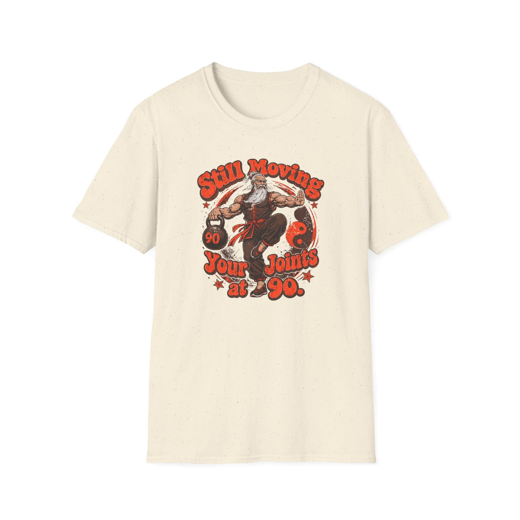 Still Moving Your Joints at 90 T-Shirt