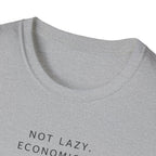 Not Lazy. Economical T-Shirt