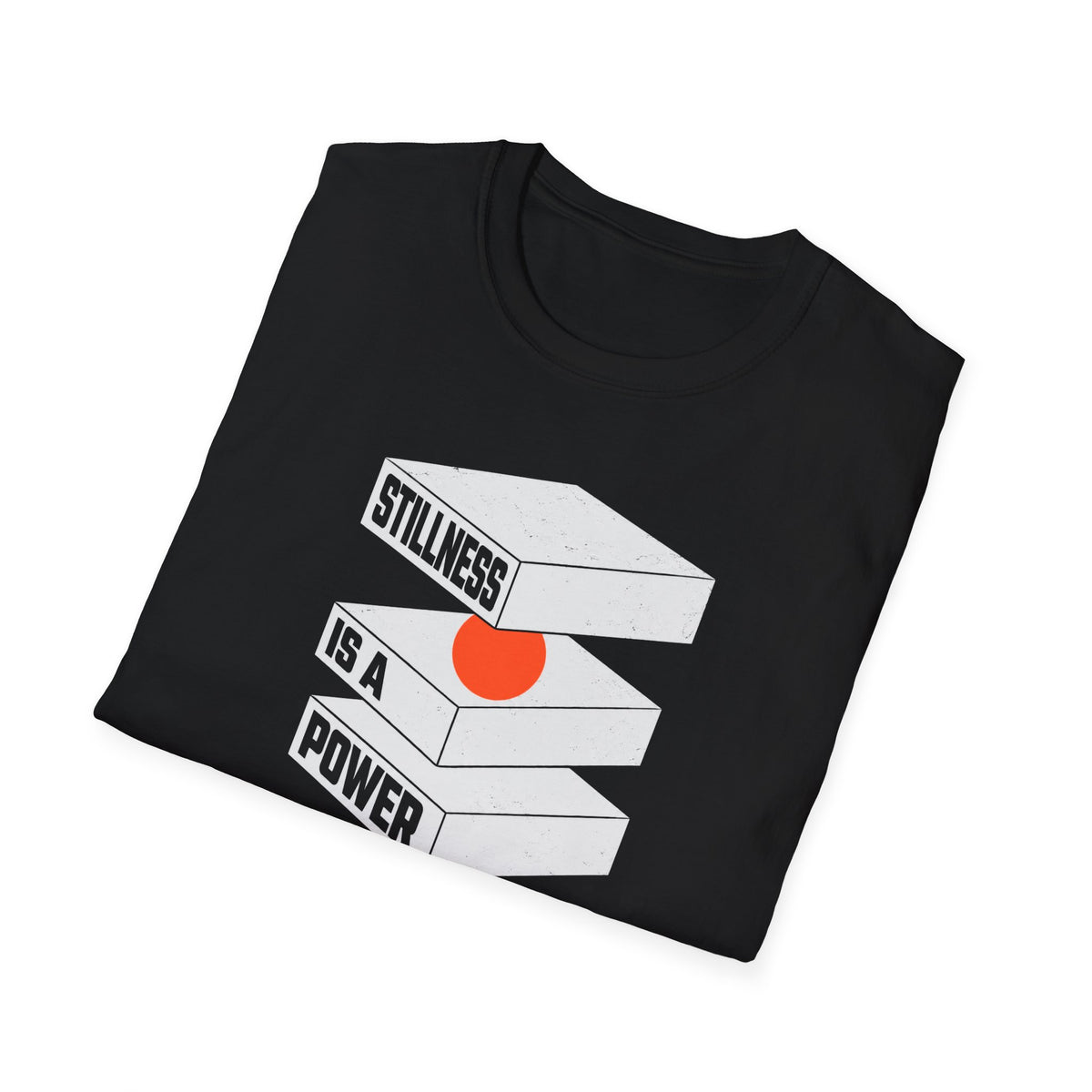 Stillness is a Power T-Shirt
