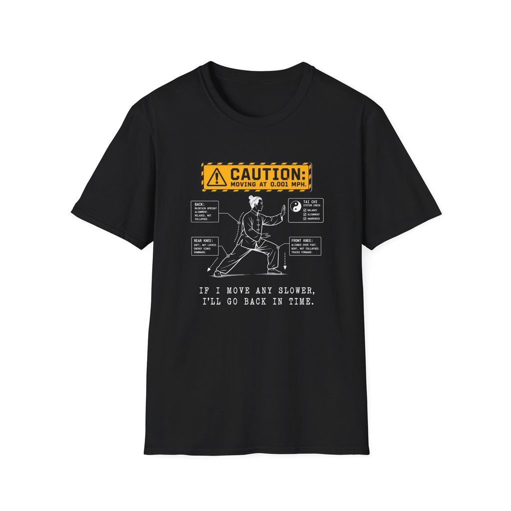 If I Move Any Slower I'll Go Back In Time T-Shirt