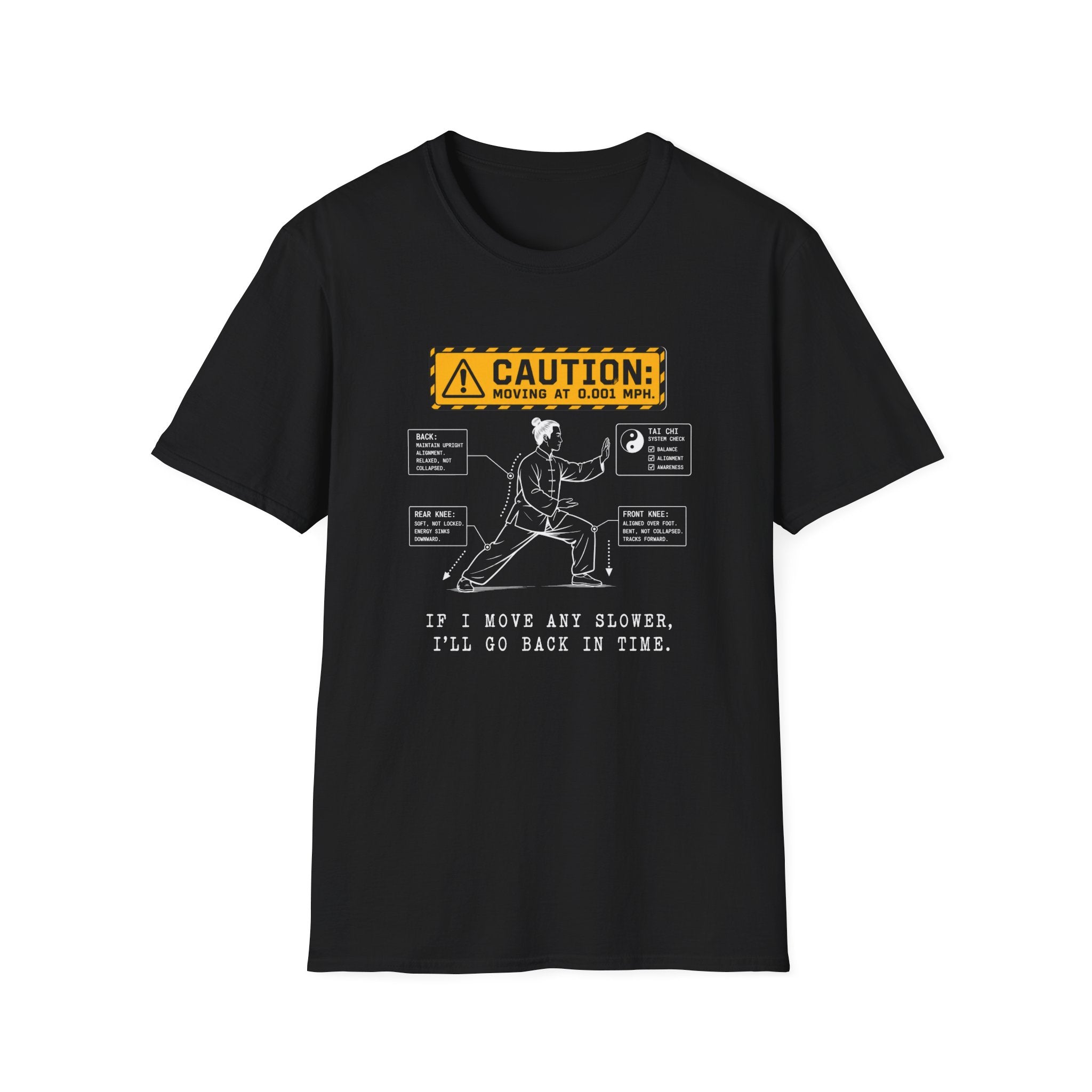 If I Move Any Slower I'll Go Back In Time T-Shirt