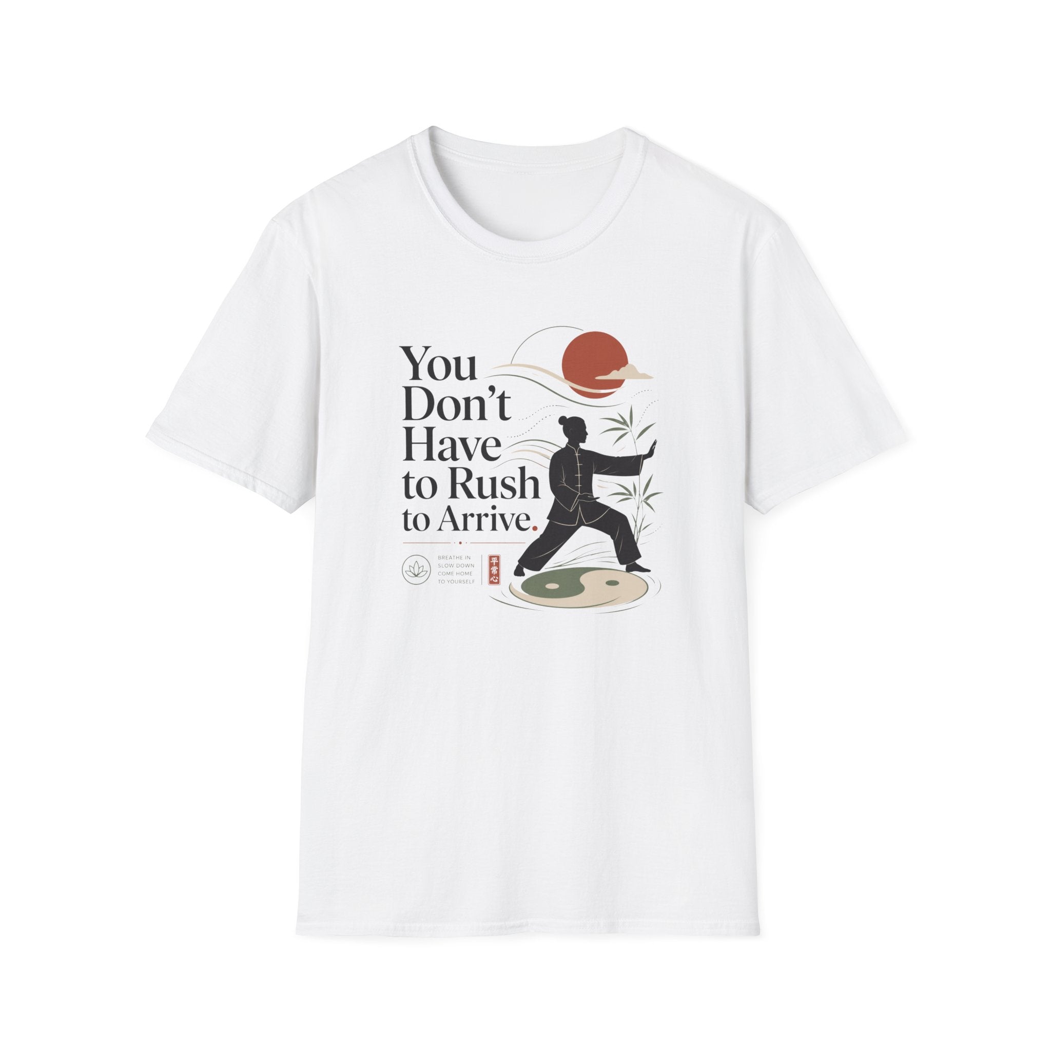 You Don't Have to Rush T-Shirt