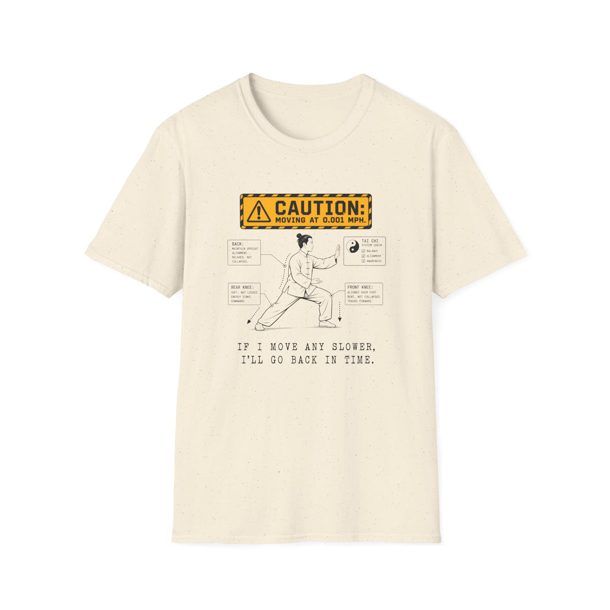If I Move Any Slower I'll Go Back In Time T-Shirt