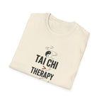 Tai Chi Better Than Therapy T-Shirt