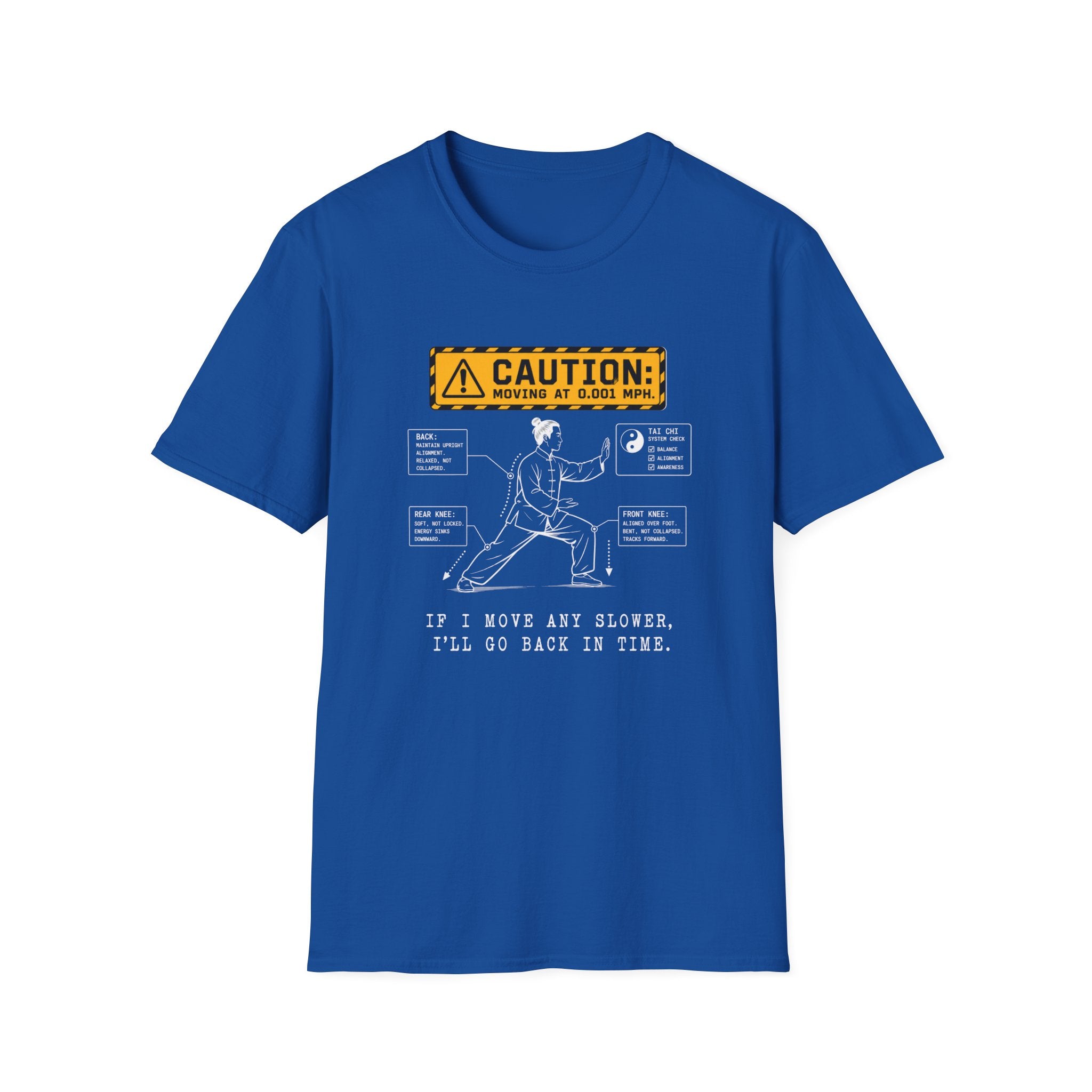 If I Move Any Slower I'll Go Back In Time T-Shirt