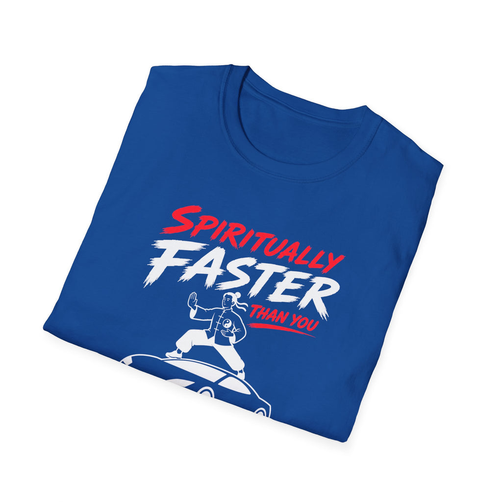 Spiritually Faster Than You T-Shirt