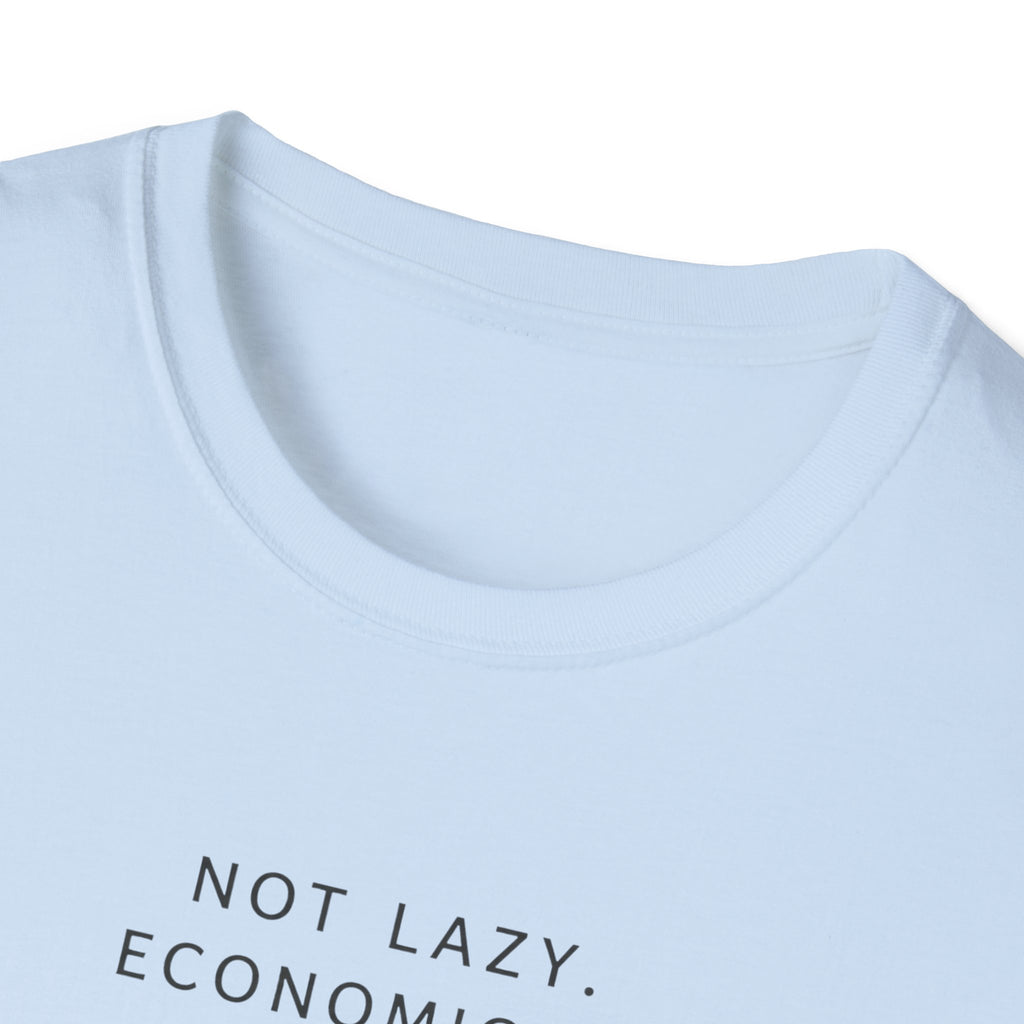 Not Lazy. Economical T-Shirt