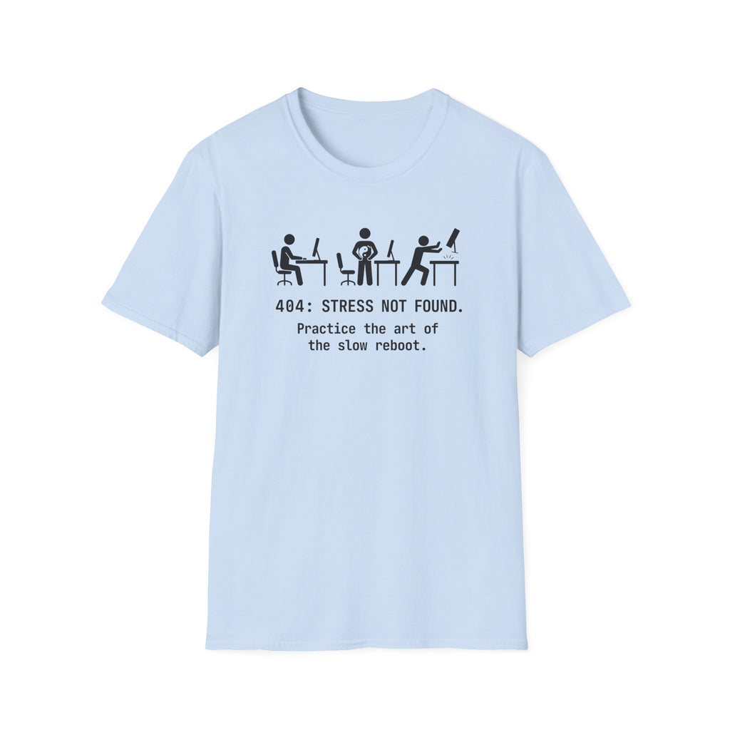 404 Stress Not Found T-Shirt