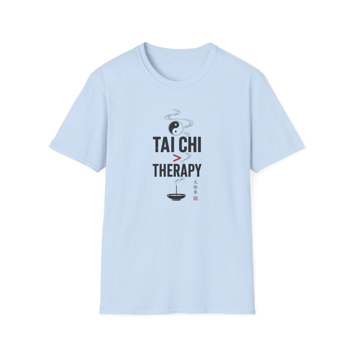 Tai Chi Better Than Therapy T-Shirt