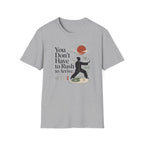 You Don't Have to Rush T-Shirt
