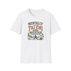Mentally Tai Chi on a Mountain T-Shirt