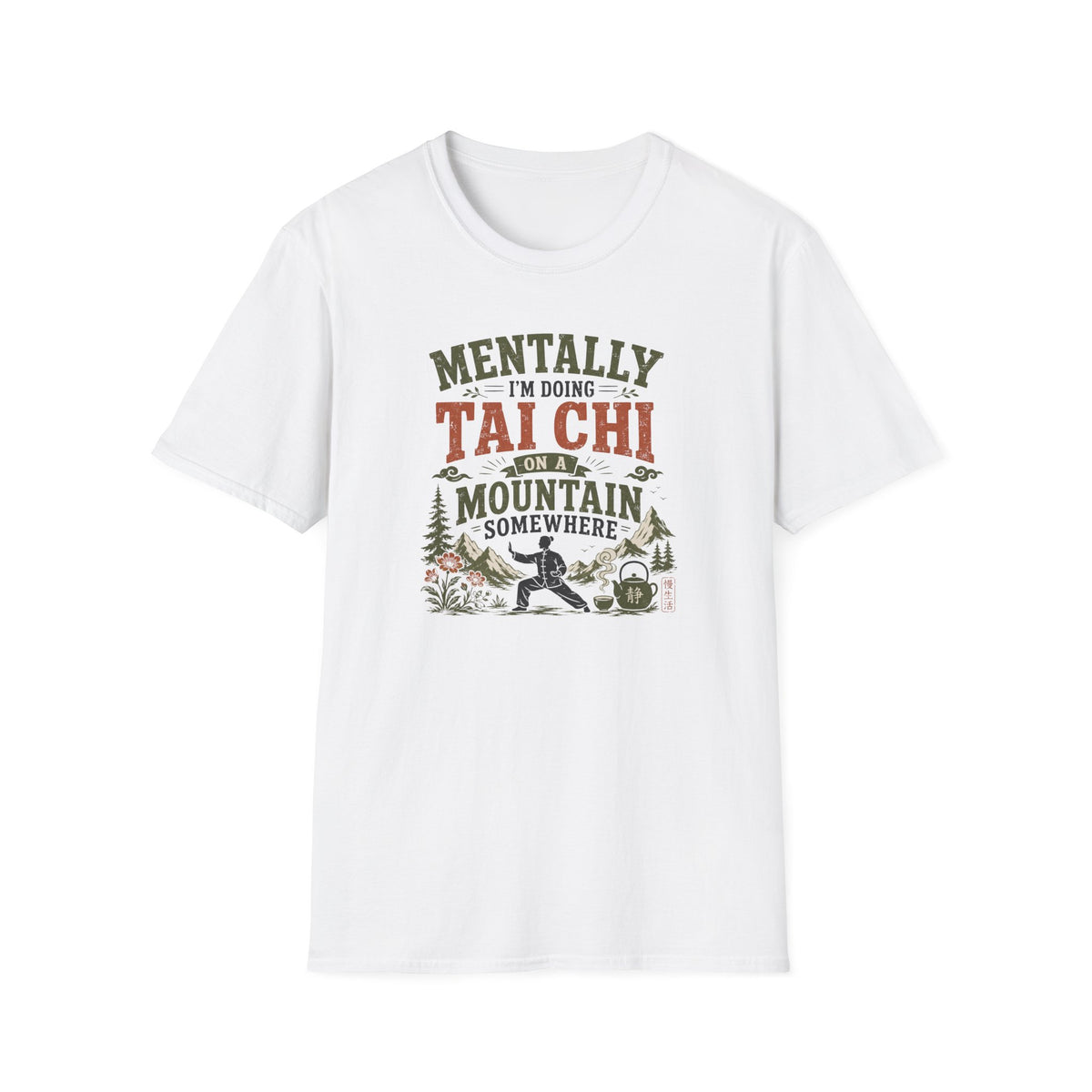 Mentally Tai Chi on a Mountain T-Shirt