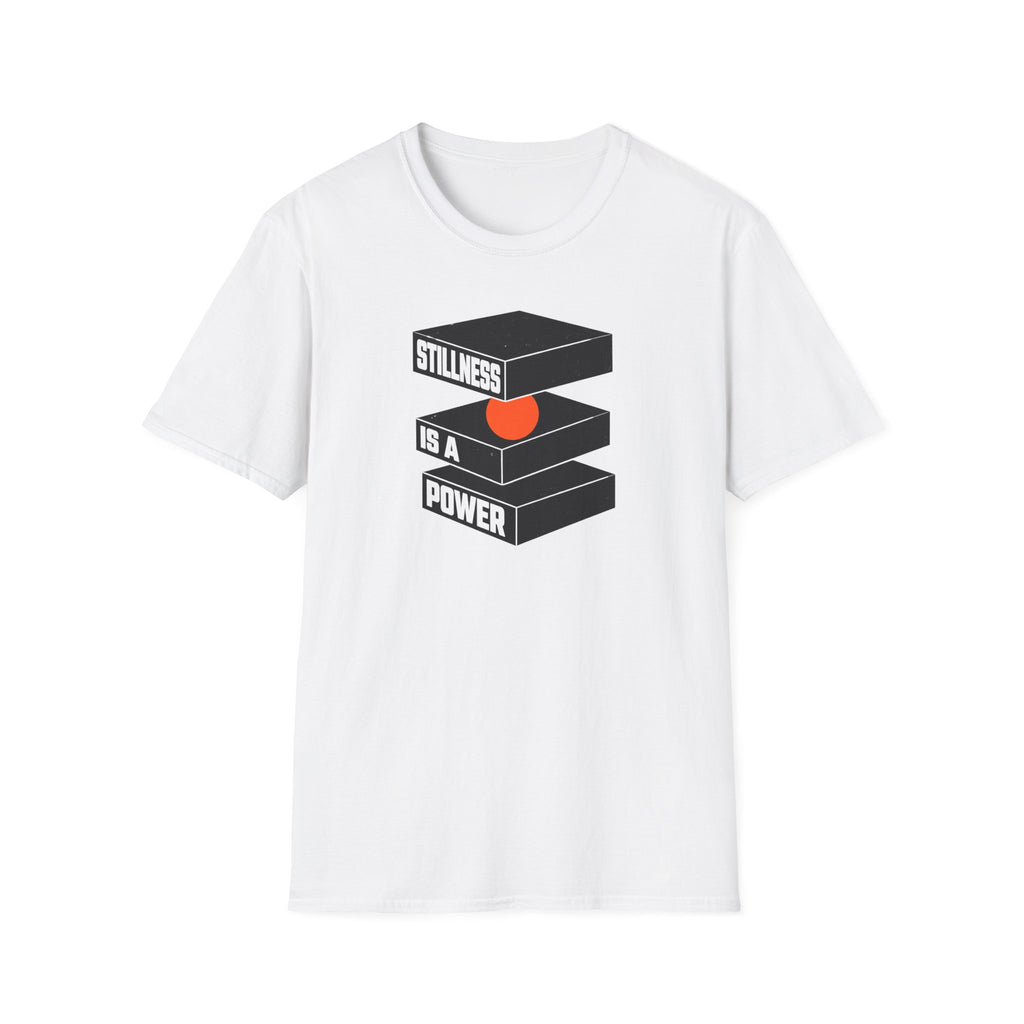 Stillness is a Power T-Shirt