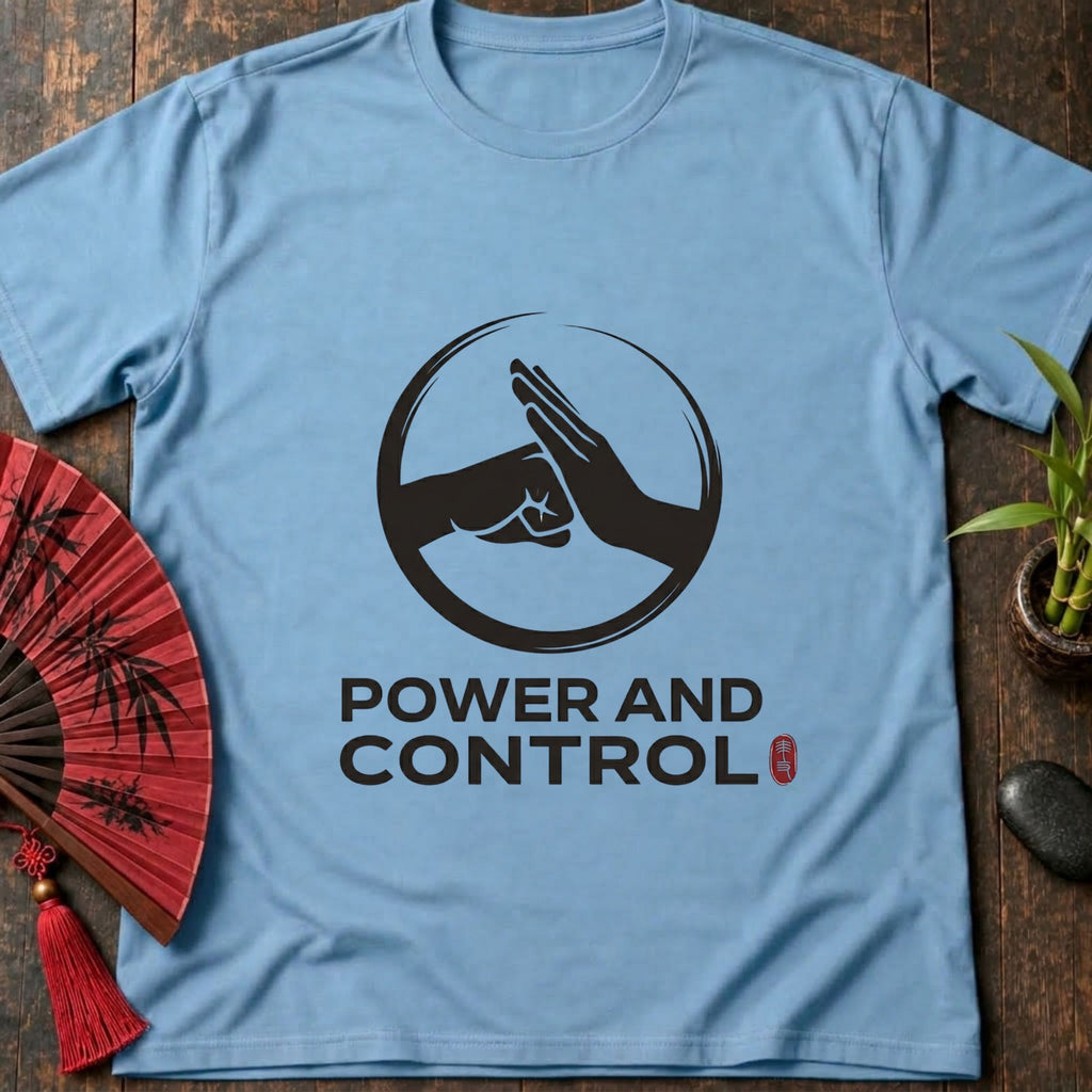 Power and Control T-Shirt