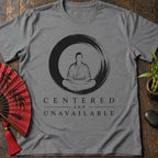 Centered and Unavailable T-Shirt