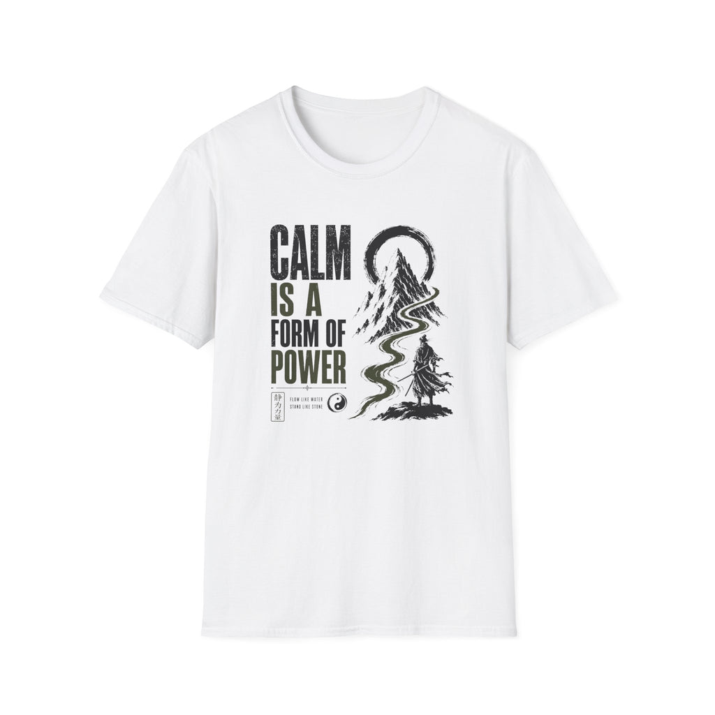 Calm is a Form of Power T-Shirt