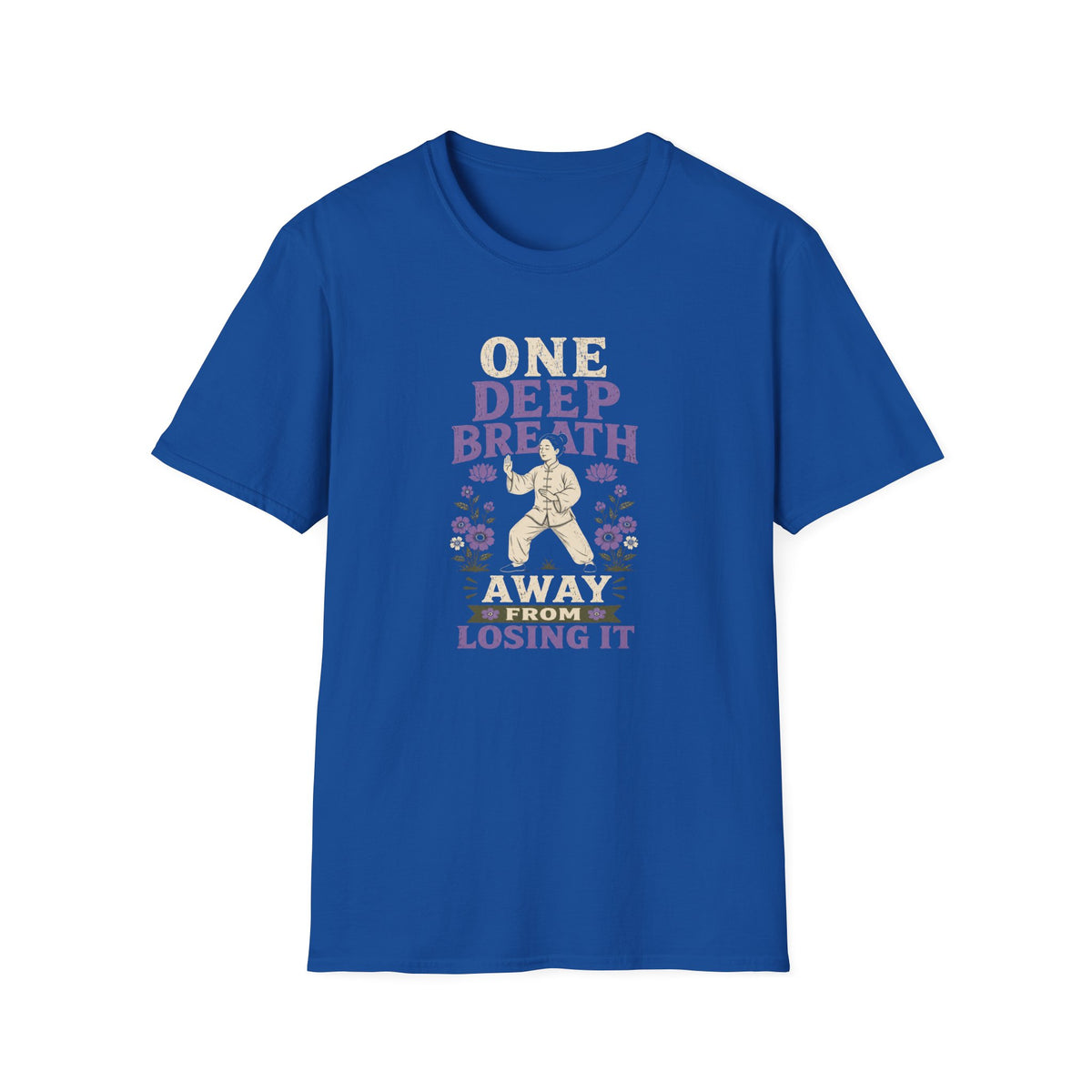 One Deep Breath Away From Losing It T-Shirt