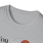 You Don't Have to Rush T-Shirt