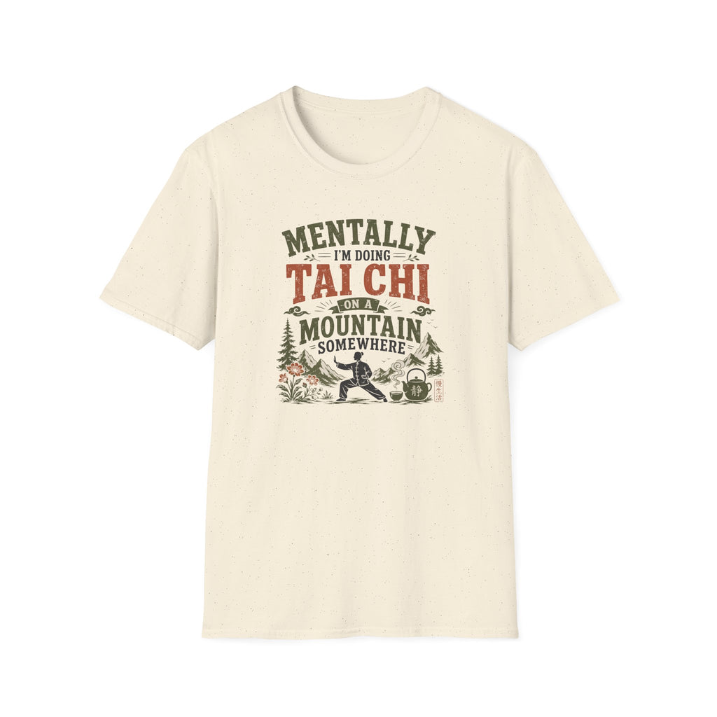 Mentally Tai Chi on a Mountain T-Shirt