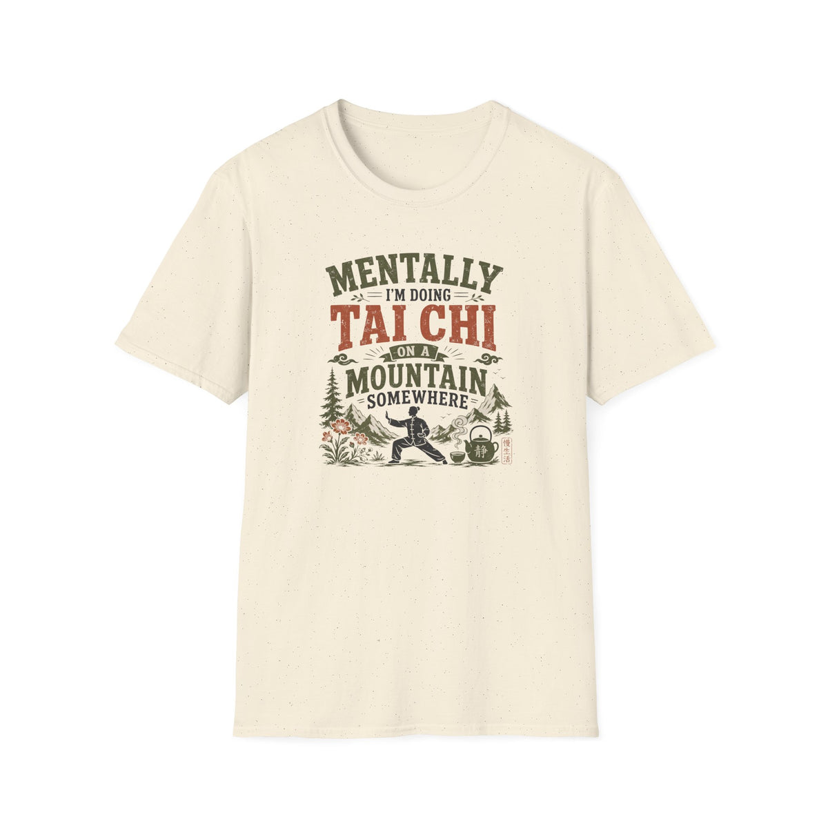 Mentally Tai Chi on a Mountain T-Shirt