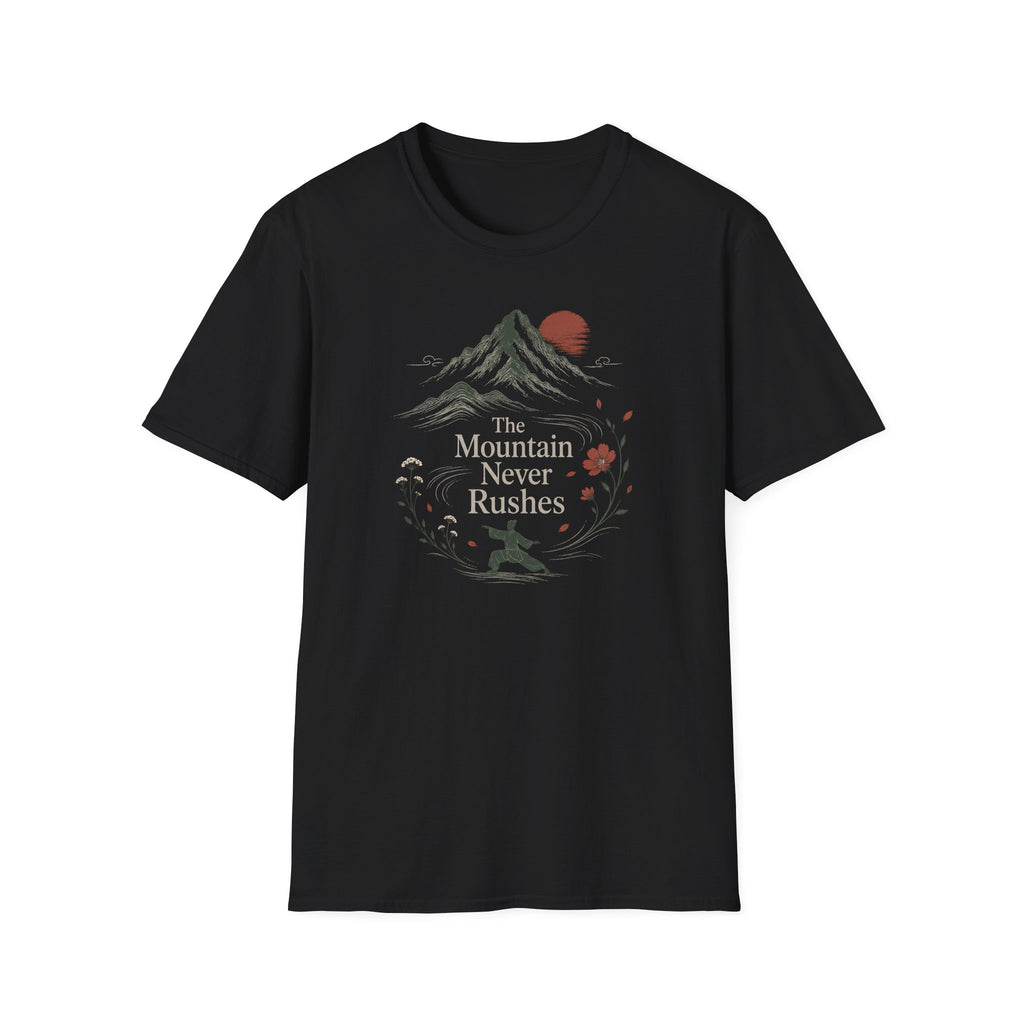 The Mountain Never Rushes T-Shirt