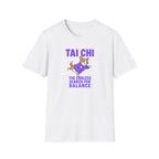 Tai Chi the Endless Search for Balance T-Shirt