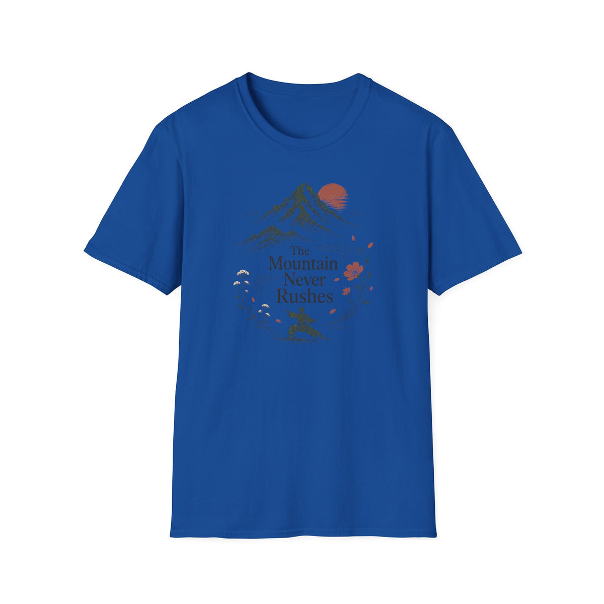 The Mountain Never Rushes T-Shirt