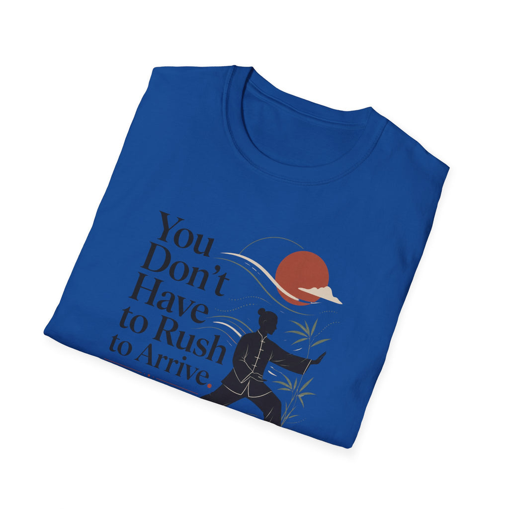 You Don't Have to Rush T-Shirt