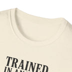 Trained in Ancient Patience T-Shirt