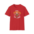 Too Centered to Care T-Shirt