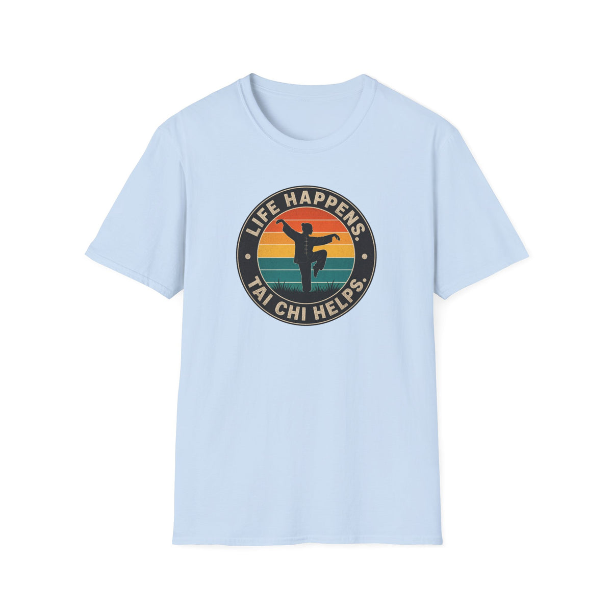 Life Happens Tai Chi Helps Circle T-Shirt