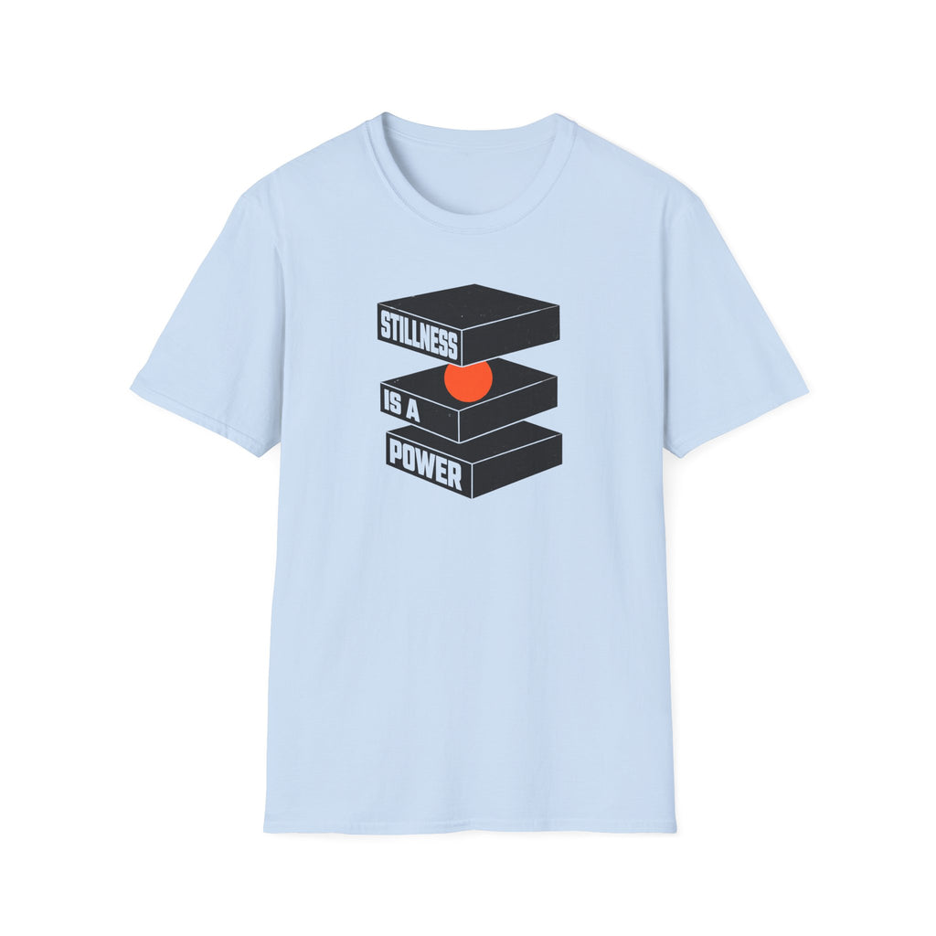 Stillness is a Power T-Shirt