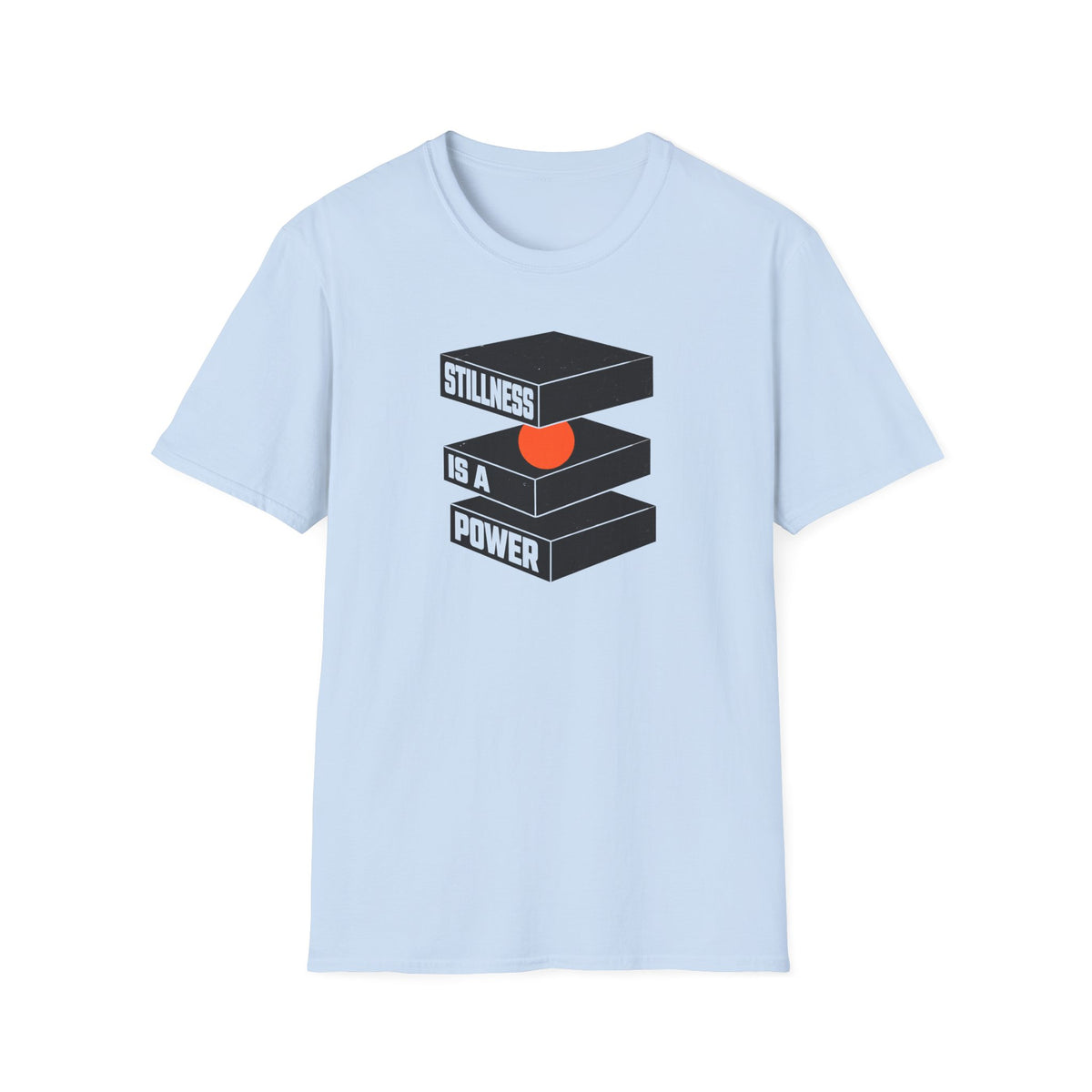 Stillness is a Power T-Shirt