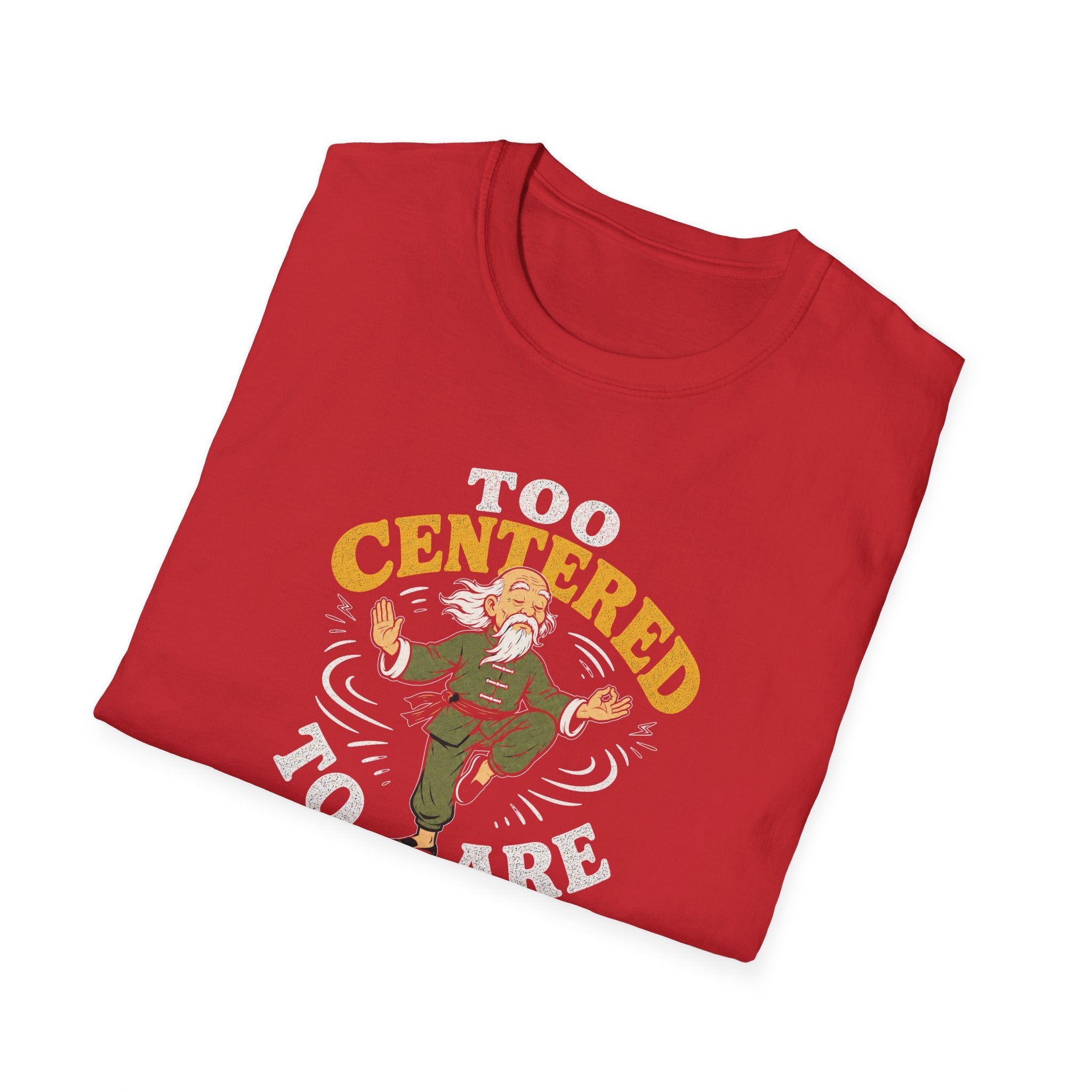Too Centered to Care T-Shirt