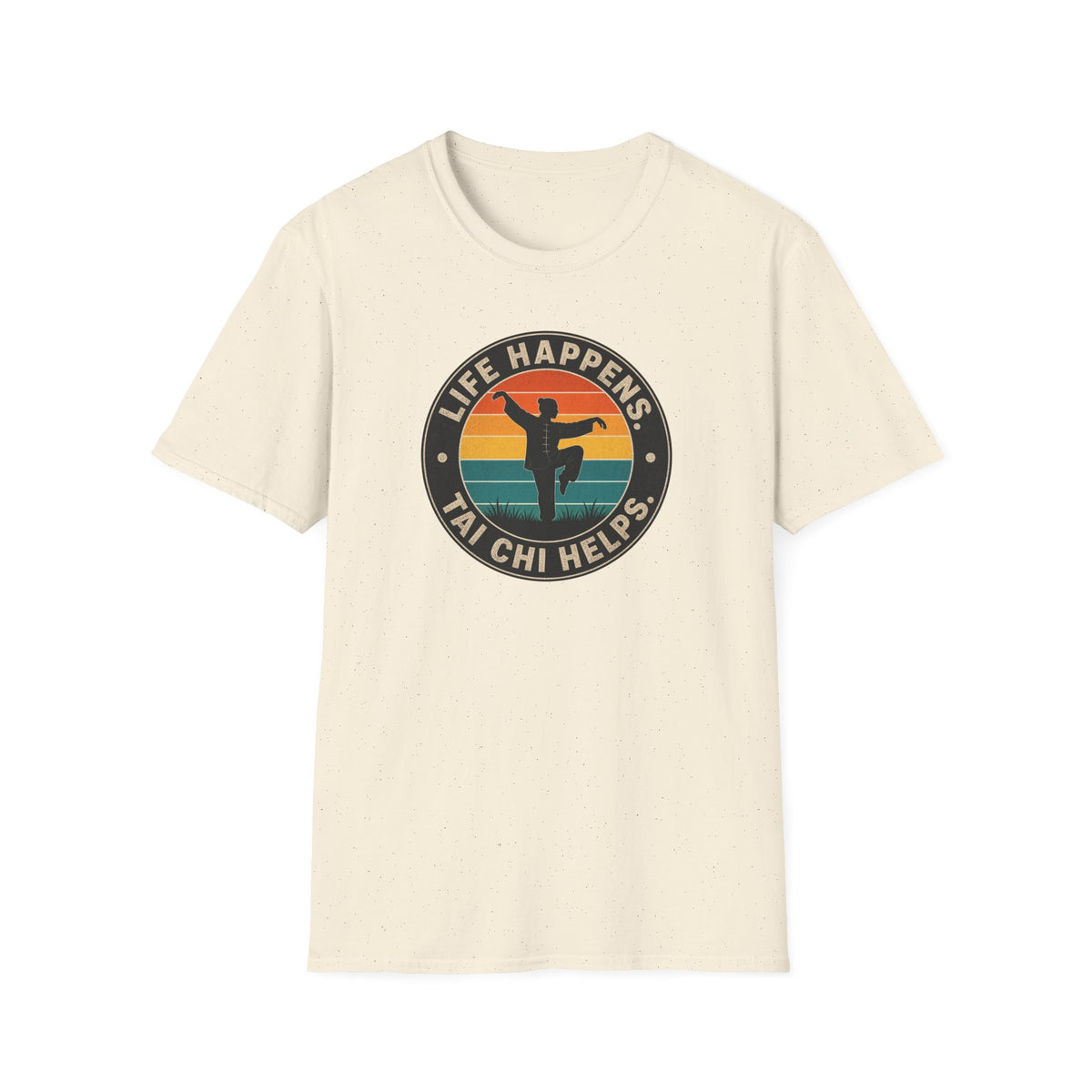 Life Happens Tai Chi Helps Circle T-Shirt