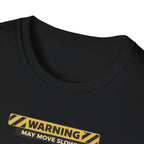 May Move Slowly But With Intent T-Shirt