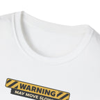 May Move Slowly But With Intent T-Shirt