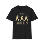 Tai Chi Helps - Three Practitioner T-Shirt