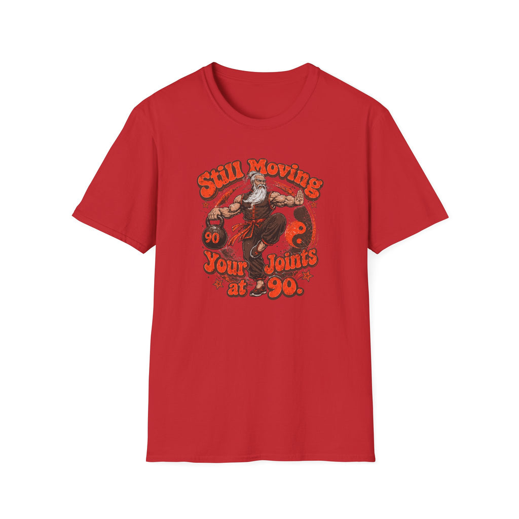 Still Moving Your Joints at 90 T-Shirt