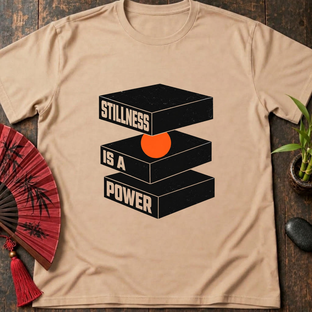 Stillness is a Power T-Shirt