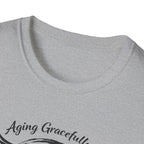 Aging Gracefully T-Shirt