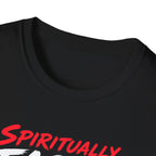 Spiritually Faster Than You T-Shirt