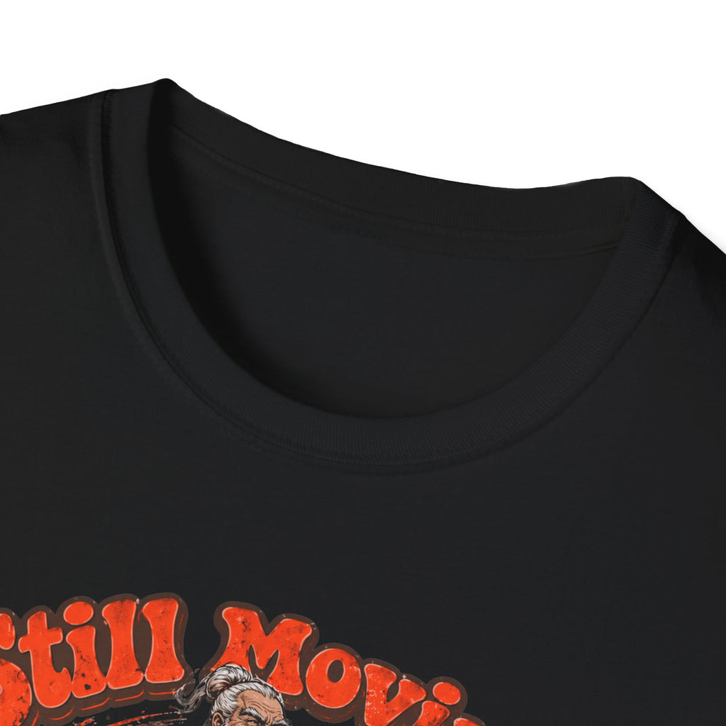 Still Moving Your Joints at 90 T-Shirt