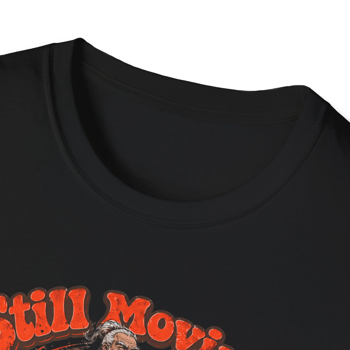 Still Moving Your Joints at 90 T-Shirt